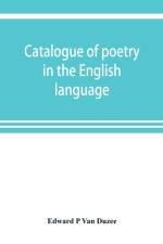 Catalogue of poetry in the English language, in the Grosvenor Library, Buffalo, N.Y af Edward P Van Duzee