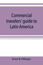 Commercial travelers' guide to Latin America af Ernst B Filsinger