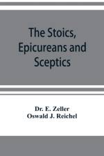 Stoics, Epicureans and Sceptics af Oswald J Reichel
