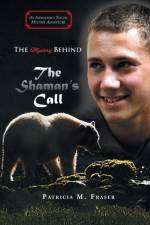 Mystery Behind The Shaman's Call af Patricia M Fraser