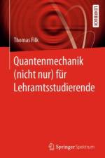 Quantenmechanik (nicht nur) fur Lehramtsstudierende af Thomas Filk