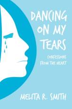 Dancing on My Tears af Melita R Smith