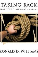 TAKING BACK What the Devil Stole From Me af Ronald D Williams