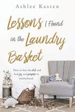 Lessons I Found in the Laundry Basket af Ashlee Kasten