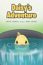 Daisy's Adventure af Joyce Ferrell a K a Aunt Joyce