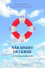Når sindet er i krise – en vej til personlig vækst af Charlotte Adserballe Dahl