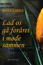 Lad os gå foråret i møde sammen af Jørgen Schrold