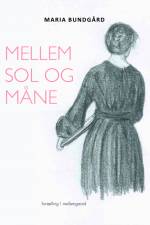 Mellem sol og måne af Maria Bundgård