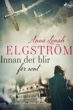 Innan det blir för sent af Anna Lenah Elgström