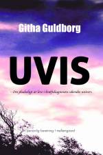Uvis - Om pludseligt at leve i kræftdiagnosens ukendte univers af Githa Guldborg