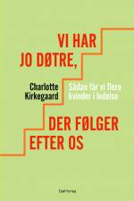 Vi har jo døtre, der følger efter os af Charlotte Kirkegaard