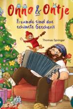 Onno & Ontje – Freunde sind das schönste Geschenk (Band 4) af Thomas Springer