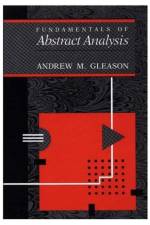 Fundamentals of Abstract Analysis af Andrew Gleason