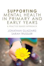 Supporting Mental Health in Primary and Early Years af Jonathan (Edge Hill University Glazzard