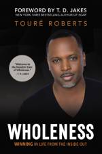 Wholeness af Toure Roberts