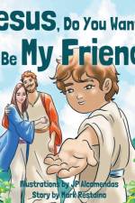 Jesus, Do You Want to Be My Friend? af Mark Restaino