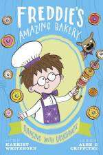 Freddie's Amazing Bakery: Dancing with Doughnuts af Harriet Whitehorn