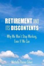 Retirement and Its Discontents af Michelle Pannor Silver