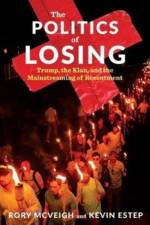 The Politics of Losing af Rory McVeigh