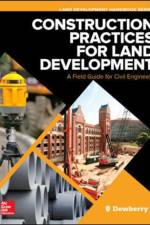 Construction Practices for Land Development: A Field Guide for Civil Engineers af Dewberry
