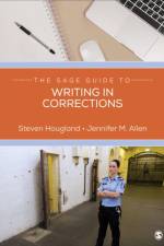 The SAGE Guide to Writing in Corrections af Steven Hougland