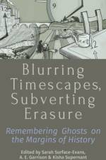 Blurring Timescapes, Subverting Erasure