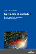 Construction of New Turkey af Orhun Cem Karsavuran