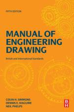 Manual of Engineering Drawing af Colin H. (Engineering Standards Consultant Simmons