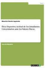 Etica Deportiva. Actitud de los Estudiantes Universitarios ante los Valores Eticos af Mauricio Ravelo Izquierdo
