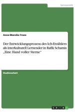 Der Entwicklungsprozess des Ich-Erzahlers als interkulturell Lernender in Rafik Schamis 