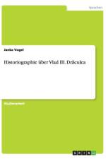 Historiographie uber Vlad III. Drăculea af Janka Vogel