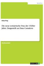 Die neue sowjetische Frau der 1920er Jahre. Dargestellt an Dasa Cumalova af Irina Frey