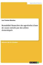 Rentabilite financiere des agroforets a base de cacao enrichi par des arbres domestiques af Lea Yvonne Eboutou