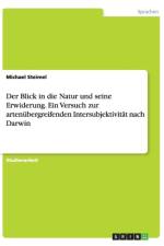 Der Blick in die Natur und seine Erwiderung. Ein Versuch zur artenubergreifenden Intersubjektivitat nach Darwin af Michael Steimel