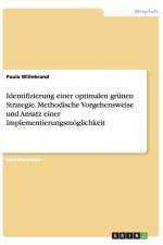 Identifizierung einer optimalen grunen Strategie. Methodische Vorgehensweise und Ansatz einer Implementierungsmoeglichkeit af Paula Willebrand
