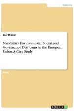 Mandatory Environmental, Social, and Governance Disclosure in the European Union. A Case Study af Joel Diener