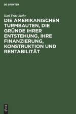 Die Amerikanischen Turmbauten, Die Grunde Ihrer Entstehung, Ihre Finanzierung, Konstruktion Und Rentabilitat af Karl Fritz Stoehr