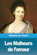 Les Malheurs de l'amour af Madame de Tencin