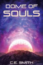 Dome of Souls af C E Smith