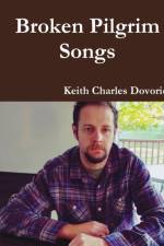 Broken Pilgrim Songs af Keith Charles Dovoric