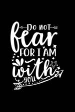 Do Not Fear For I Am With You af Joyful Creations