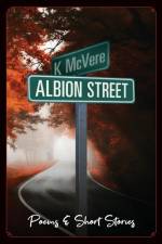 Albion Street Poems & Short Stories af K McVere