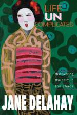 Life Uncomplicated af Jane Delahay