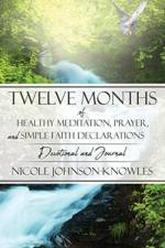 Twelve Months of Healthy Meditation, Prayer, and Simple Faith Declarations af Nicole Johnson-Knowles