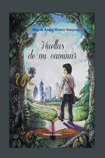 Huellas De Mi Caminar af Miguel Rivera