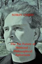 Far Future of Mankind - Philosophical Aphorisms af Sorin Cerin