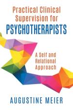 Practical Clinical Supervision for Psychotherapists af Augustine Meier