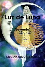Luz de Luna (Leyenda) af Azucena Ordoñez Rodas