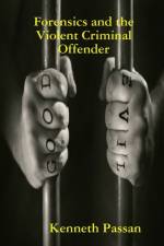 Forensics and the Violent Criminal Offender af Kenneth Passan