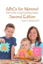 ABCs for Mommy! Part of the Young Parenting Series Second Edition af Juliann Mangino